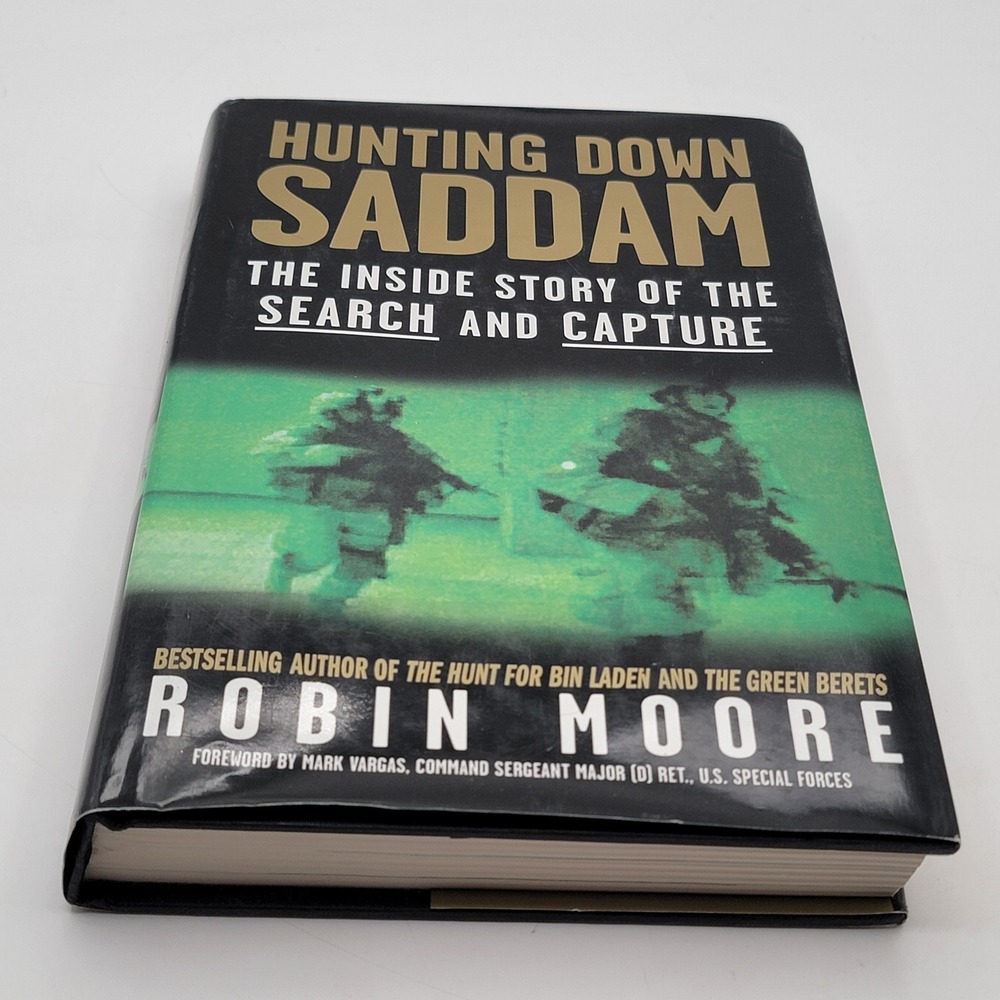 Robin Moore Hunting Down Saddam Hardcover First Edition 1st Printing Excellent